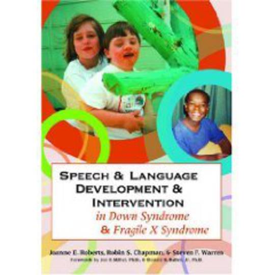 Speech & Language Development & Intervention in Down Syndrome & Fragile X Syndrome